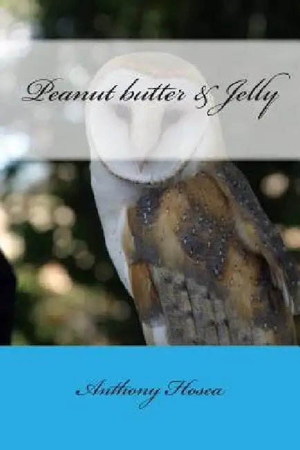 Peanut butter & Jelly by Anthony Hosea