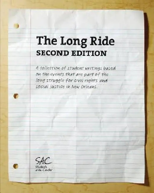 The Long Ride, Second Edition: A collection of student writings based on the events that are part of the long struggle for civil rights and social ju by Students at the Center