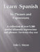 Learn Spanish by Phrases and Expressions: A collection of over 5,300 useful idiomatic expressions and phrases for every-day use by Erik C. Meyer