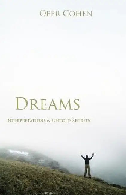 Dreams: Interpretations & Untold Secrets by Ofer Cohen