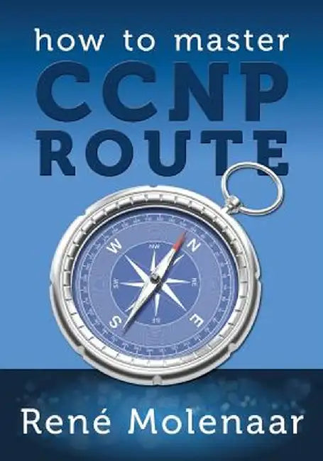 How To Master Ccnp Route by Rene Molenaar
