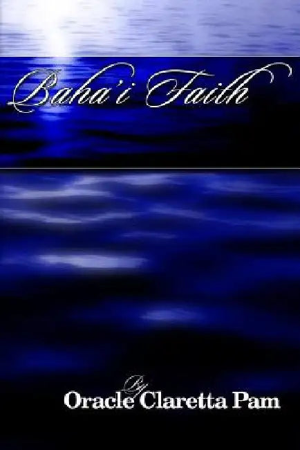 Bahai Faith by Oracle Claretta Pam