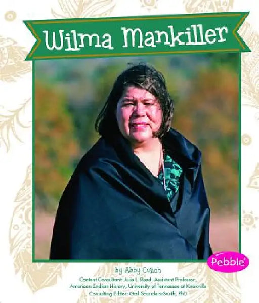Wilma Mankiller by Abby Colich, Gail Saunders-Smith