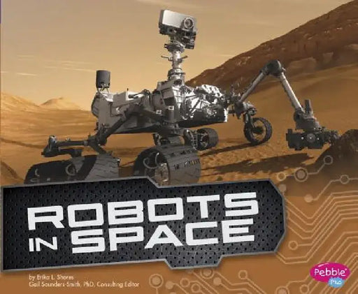 Robots in Space by Gail Saunders-Smith