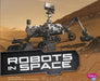 Robots in Space by Gail Saunders-Smith
