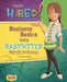 You're Hired!: Business Basics Every Babysitter Needs to Know by Rebecca Rissman