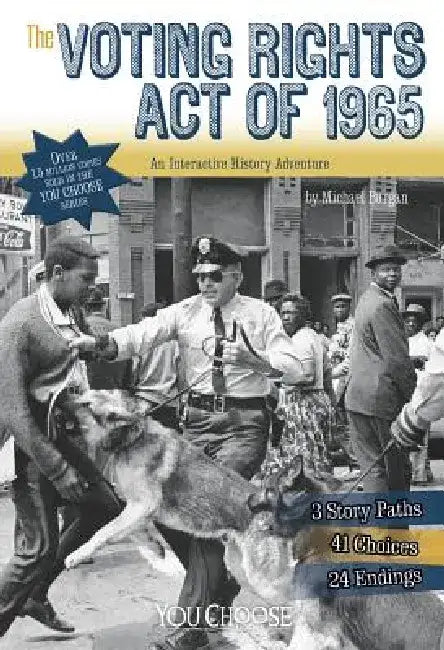 The Voting Rights Act of 1965: An Interactive History Adventure by Michael Burgan