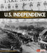 A Primary Source History of U.S. Independence by Krystyna Poray Goddu