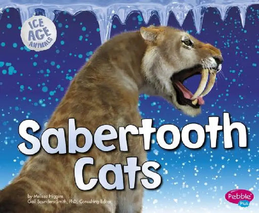Sabertooth Cats by Gail Saunders-Smith
