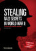 Stealing Nazi Secrets in World War II: An Interactive Espionage Adventure by Elizabeth Raum