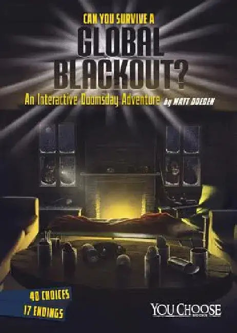 Can You Survive a Global Blackout?: An Interactive Doomsday Adventure by James Nathan