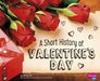 A Short History of Valentine's Day by Sally Lee