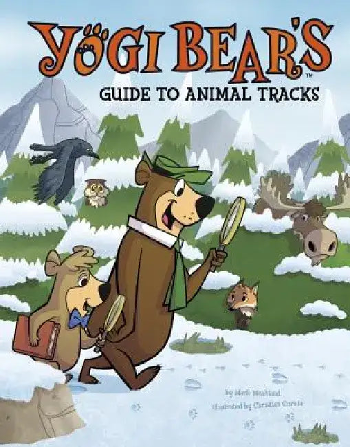 Yogi Bear's Guide to Animal Tracks by Mark Weakland