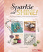 Sparkle and Shine!: Trendy Earrings, Necklaces, and Hair Accessories for All Occasions by Kara L. Laughlin