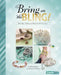 Bring on the Bling!: Bracelets, Anklets, and Rings for All Occasions by Debbie Kachidurian, Megan Kachidurian, Kelly Kachidurian