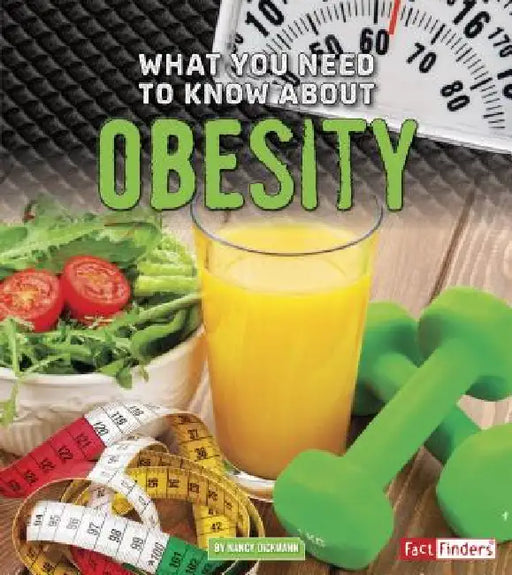 What You Need to Know about Obesity by Nancy Dickmann