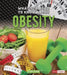 What You Need to Know about Obesity by Nancy Dickmann
