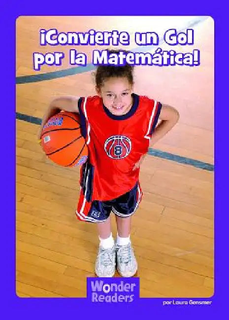 ¡Convierte Un Gol Por La Matemática! by Gensmer, Laura