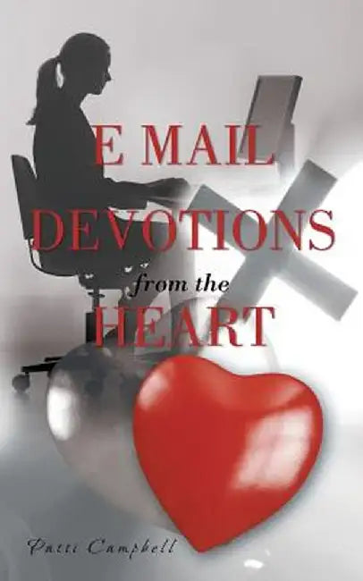 E-mail Devotions from the Heart by Patti Campbell