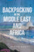 Backpacking in the Middle East and Africa by Martha Marino