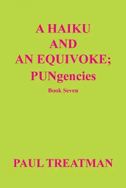 A Haiku and an Equivoke: Pungencies by Paul Treatman