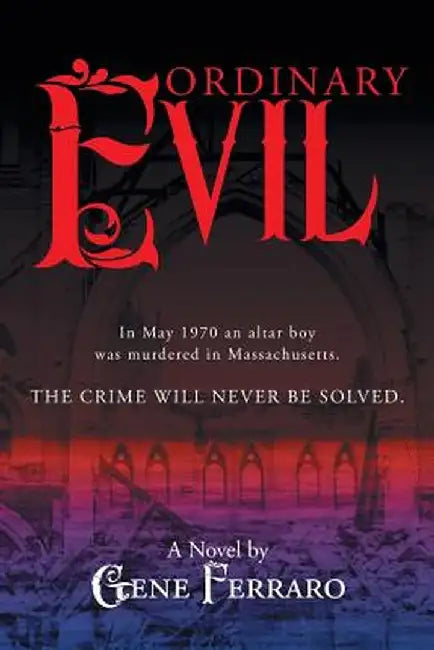 Ordinary Evil by Gene Ferraro