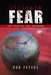 Ultimate Fear: The Fear of the Unknown by Rob Peters