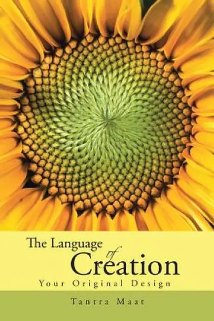 The Language of Creation.: Your Original Design. by Tantra Maat