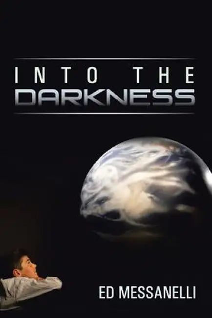 Into the Darkness by Ed Messanelli