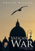 The Vatican at War: From Blackfriars Bridge to Buenos Aires by Philip Willan