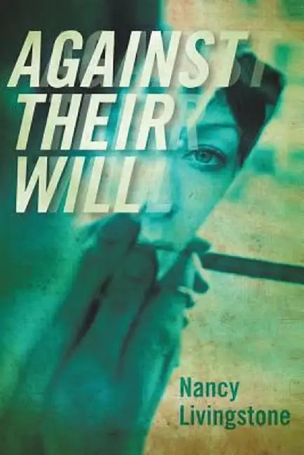 Against Their Will by Nancy Livingstone