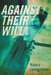 Against Their Will by Nancy Livingstone