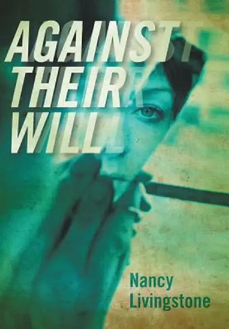 Against Their Will by Nancy Livingstone