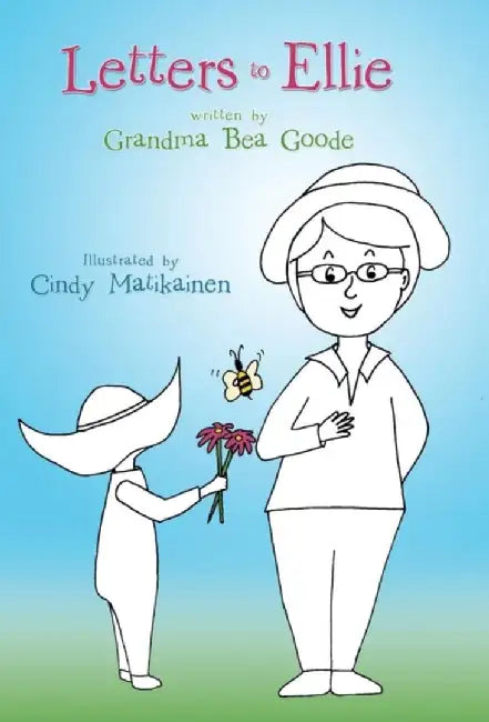 Letters to Ellie by Grandma Bea Goode