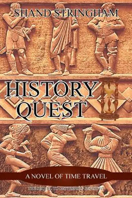 History Quest: A Novel of Time Travel by Shand Stringham