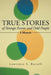True Stories of Strange Events and Odd People: A Memoir by Lawrence S. Bartell