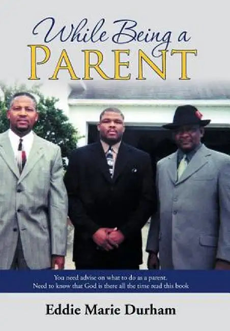 While Being a Parent by Eddie Marie Durham