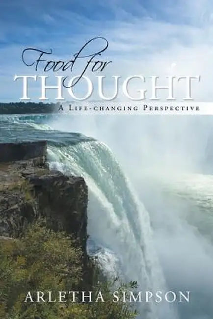 Food for Thought: A Life-Changing Perspective by Arletha Simpson