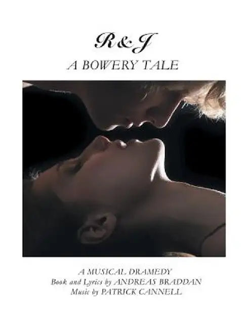 R&j-A Bowery Tale: A Musical Dramedy by D. J. Blue