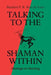 Talking to the Shaman Within: Musings on Hunting by Manfred F. R. Kets De Vries