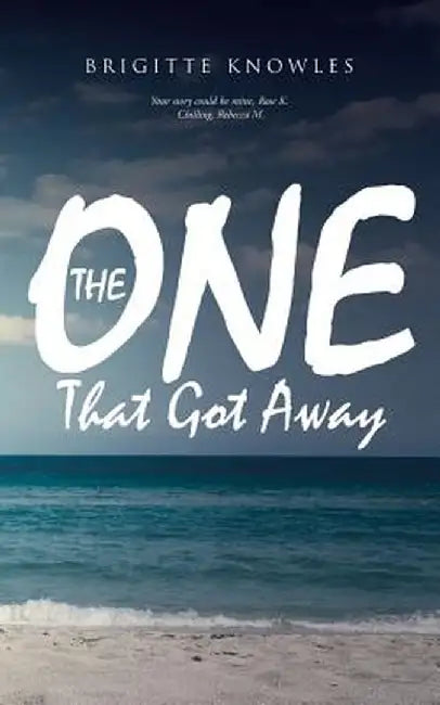 The One That Got Away by Brigitte Knowles