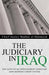 The Judiciary in Iraq: The Path to an Independent Judiciary and Modern Court System by Chief Justice Madhat Al-Mahmood