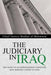 The Judiciary in Iraq: The Path to an Independent Judiciary and Modern Court System by Chief Justice Madhat Al-Mahmood