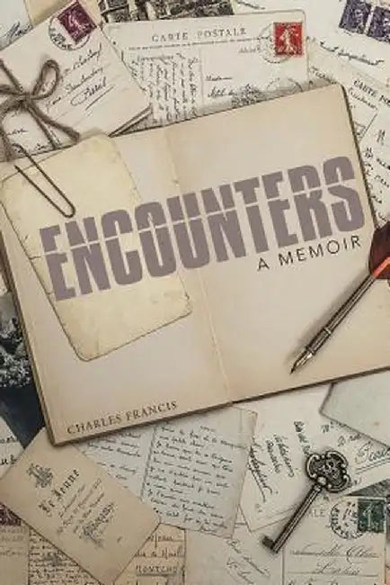 Encounters: A Memoir by Charles Francis