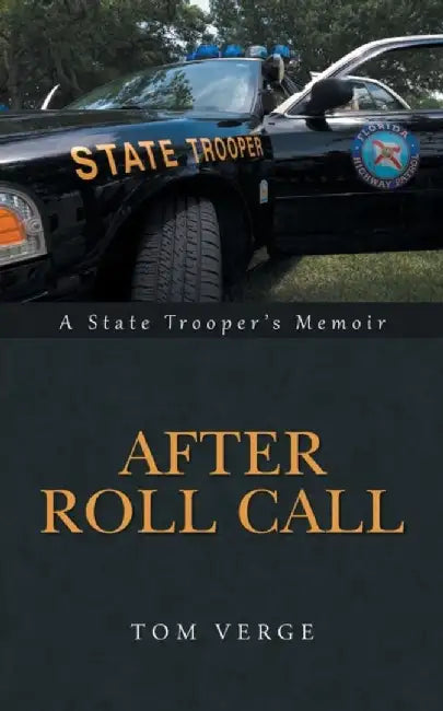 After Roll Call: A State Trooper's Memoir by Tom Verge