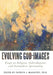 Evolving God-Images: Essays on Religion, Individuation, and Postmodern Spirituality by Phd Patrick J. Mahaffey