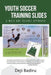 Youth Soccer Training Slides: A Math and Science Approach by Deji Badiru
