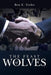 The Feast of Wolves by Ben E. Tosho