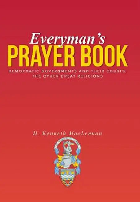 Everyman's Prayer Book: Democratic Governments and Their Courts: The Other Great Religions by H. Kenneth MacLennan