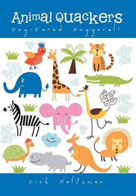 Animal Quackers: Dog-Eared Doggeral! by Dick Maltzman